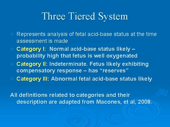 Three Tiered System v v Represents analysis of fetal acid-base status at the time