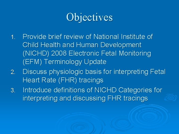 Objectives Provide brief review of National Institute of Child Health and Human Development (NICHD)