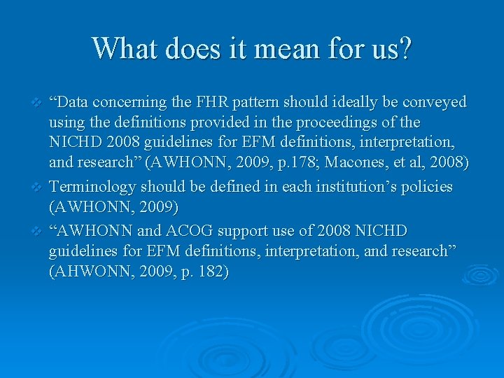 What does it mean for us? “Data concerning the FHR pattern should ideally be