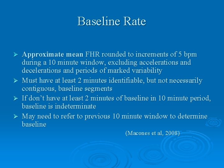 Baseline Rate Ø Ø Approximate mean FHR rounded to increments of 5 bpm during