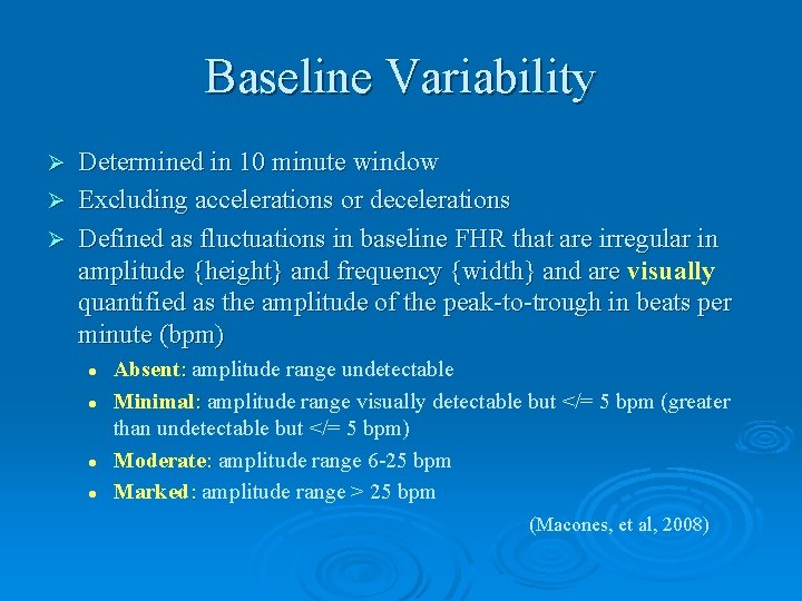 Baseline Variability Determined in 10 minute window Ø Excluding accelerations or decelerations Ø Defined