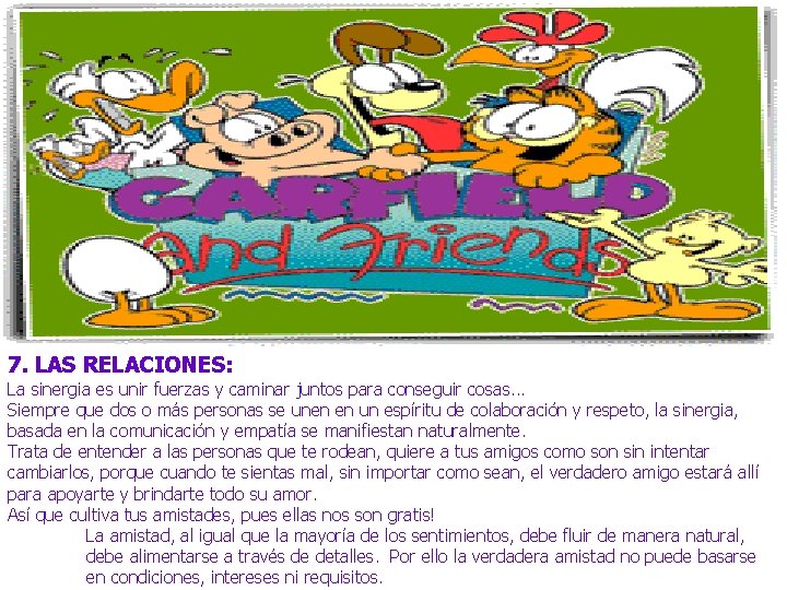 7. LAS RELACIONES: La sinergia es unir fuerzas y caminar juntos para conseguir cosas.