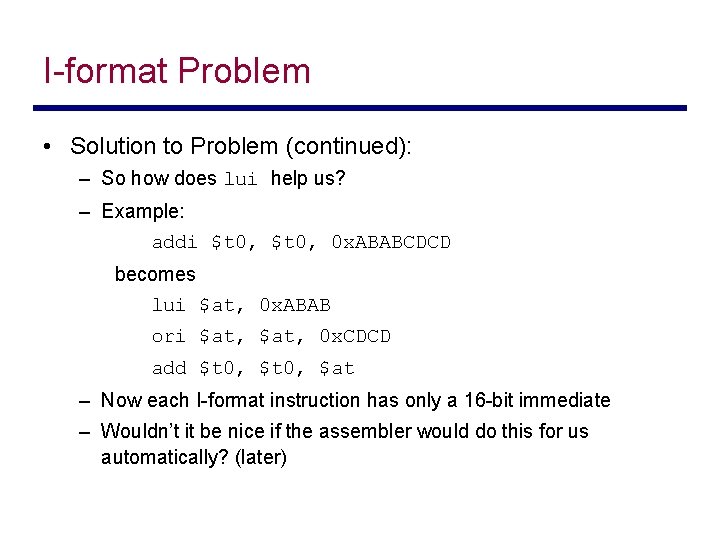 I-format Problem • Solution to Problem (continued): – So how does lui help us?