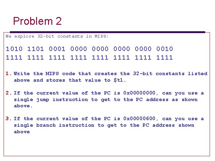 Problem 2 We explore 32 -bit constants in MIPS: 1010 1101 0000 0010 1111
