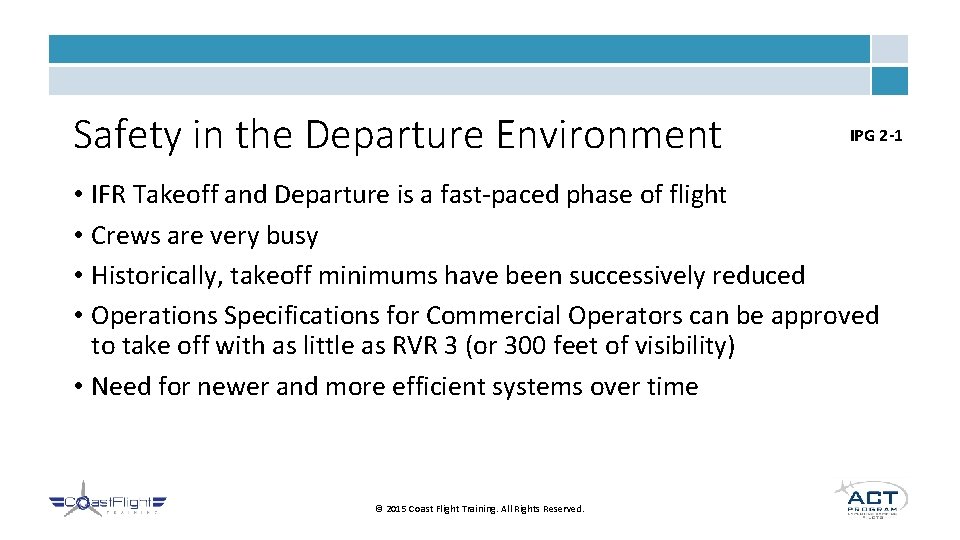 Safety in the Departure Environment IPG 2 -1 • IFR Takeoff and Departure is
