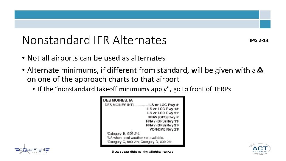 Nonstandard IFR Alternates IPG 2 -14 • Not all airports can be used as