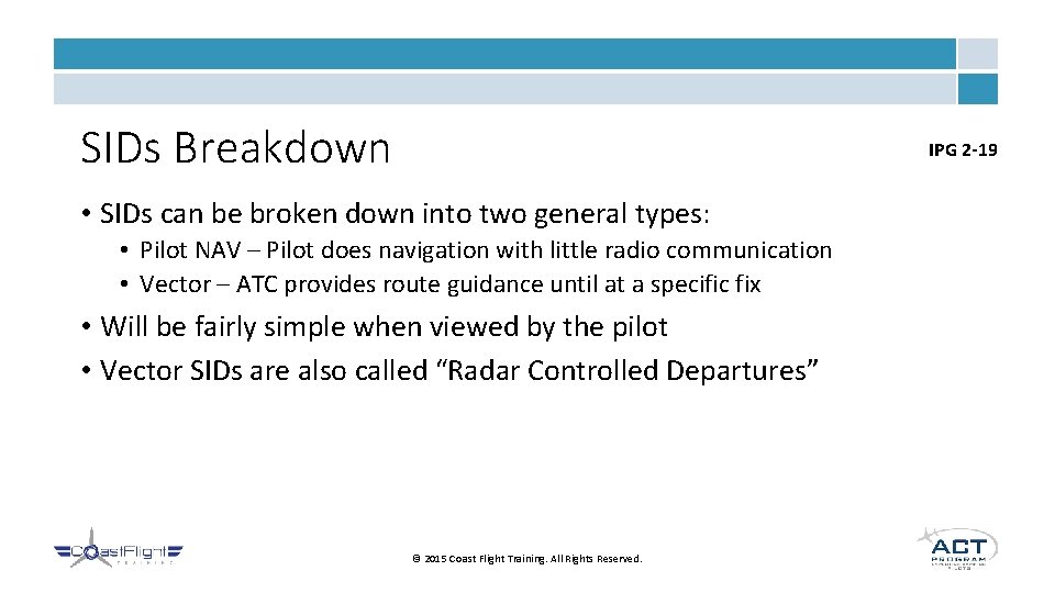 SIDs Breakdown IPG 2 -19 • SIDs can be broken down into two general
