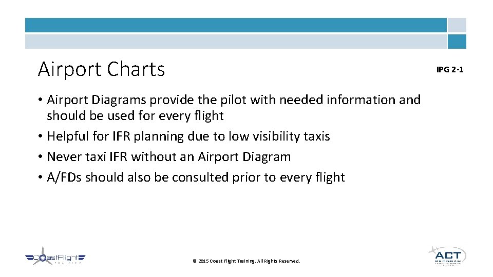 Airport Charts IPG 2 -1 • Airport Diagrams provide the pilot with needed information