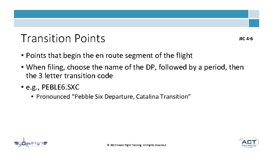 Transition Points JIC 4 -6 • Points that begin the en route segment of