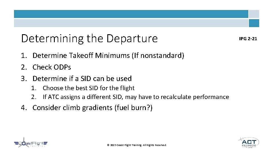 Determining the Departure 1. Determine Takeoff Minimums (If nonstandard) 2. Check ODPs 3. Determine