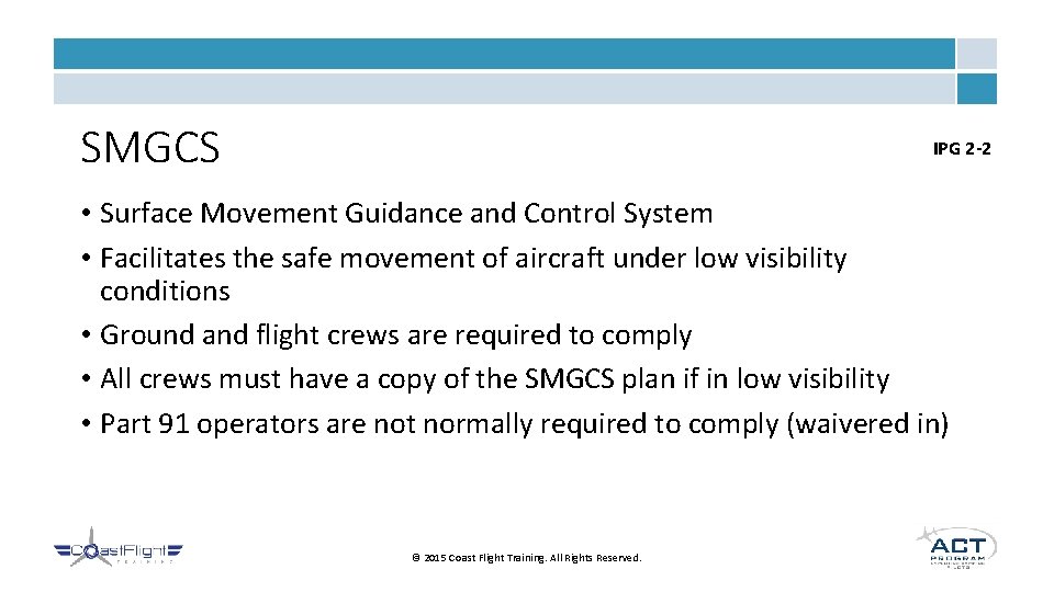 SMGCS IPG 2 -2 • Surface Movement Guidance and Control System • Facilitates the