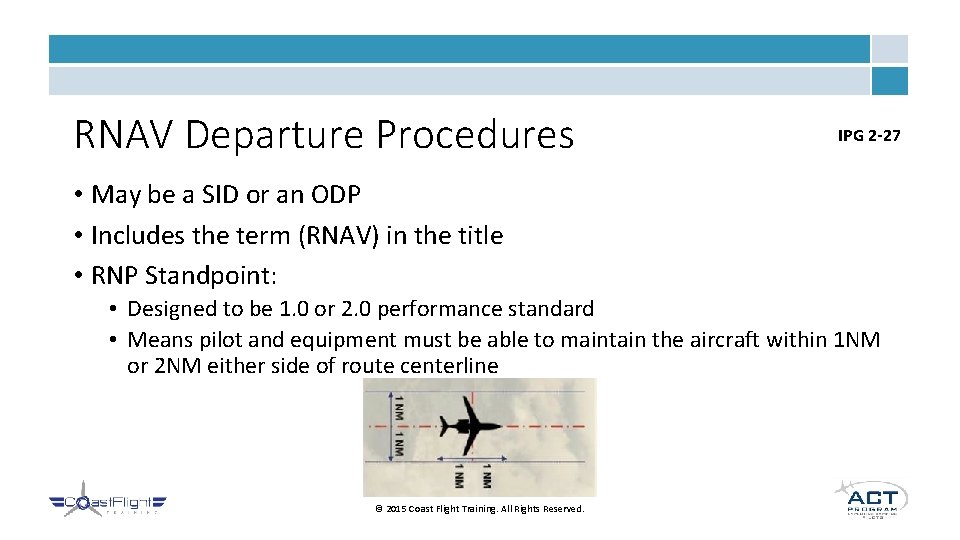 RNAV Departure Procedures IPG 2 -27 • May be a SID or an ODP