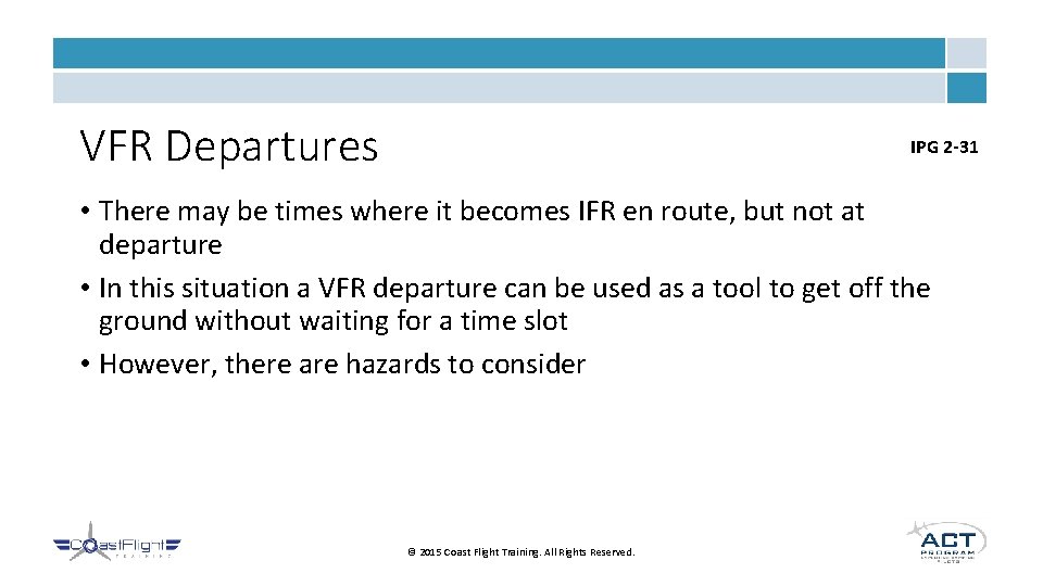 VFR Departures IPG 2 -31 • There may be times where it becomes IFR