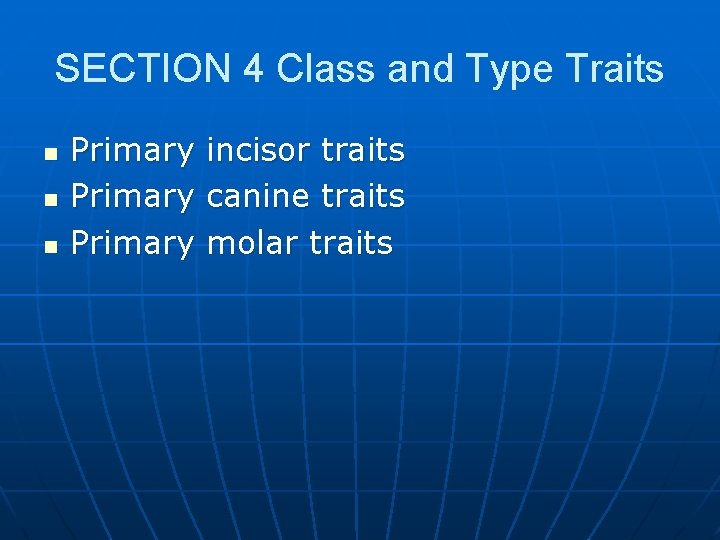 SECTION 4 Class and Type Traits n n n Primary incisor traits canine traits
