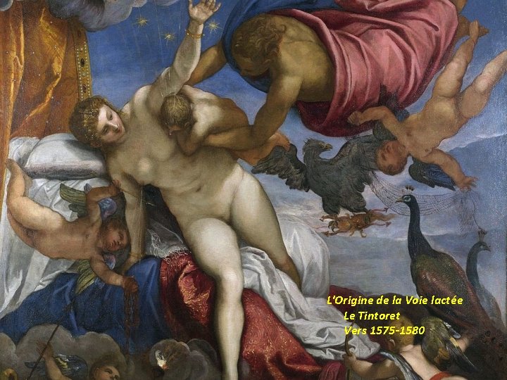 L'Origine de la Voie lactée Le Tintoret Vers 1575 -1580 L'Origine de la Voie lactée Le Tintoret Vers 1575 -1580