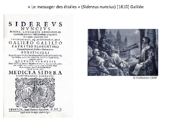  « Le messager des étoiles » (Sidereus nuncius) [1610] Galilée résoud à la