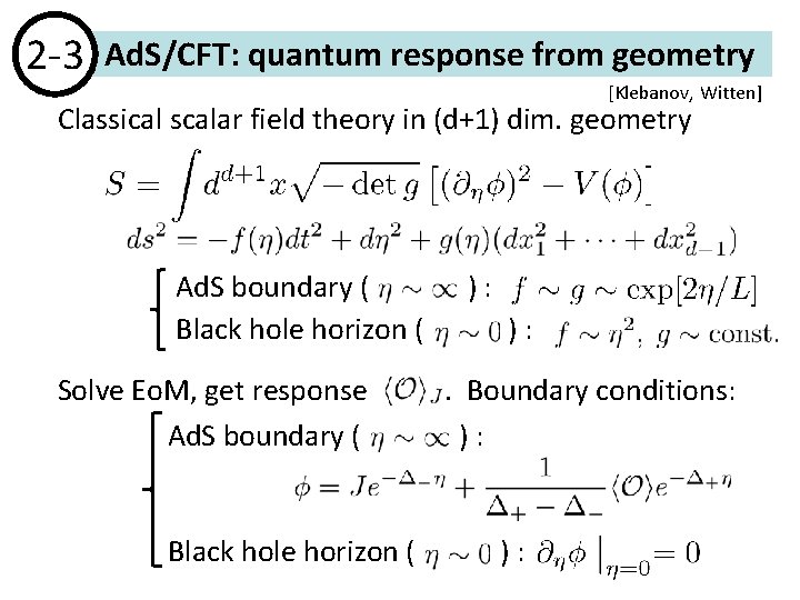 2 -3 Ad. S/CFT: quantum response from geometry [Klebanov, Witten] Classical scalar field theory