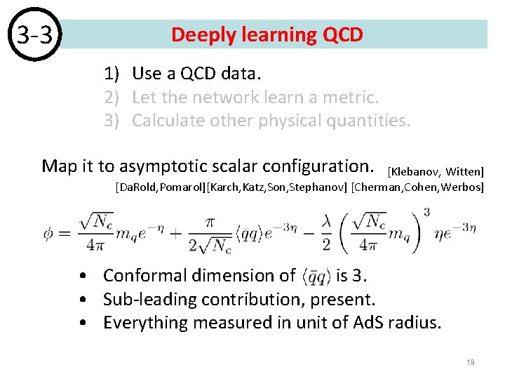 3 -3 Deeply learning QCD 1) Use a QCD data. 2) Let the network 3 -3 Deeply learning QCD 1) Use a QCD data. 2) Let the network