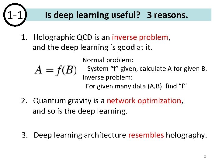 1 -1 Is deep learning useful? 3 reasons. 1. Holographic QCD is an inverse 1 -1 Is deep learning useful? 3 reasons. 1. Holographic QCD is an inverse