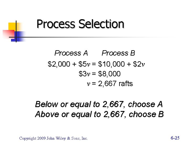 Process Selection Process A Process B $2, 000 + $5 v = $10, 000