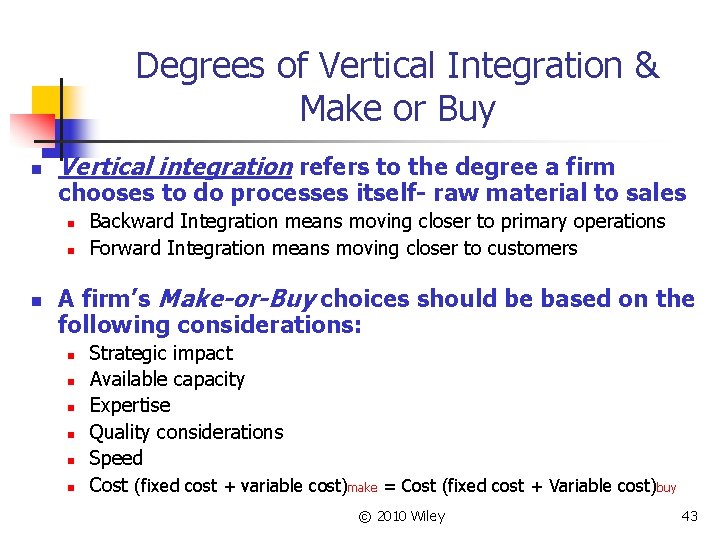 Degrees of Vertical Integration & Make or Buy n Vertical integration refers to the