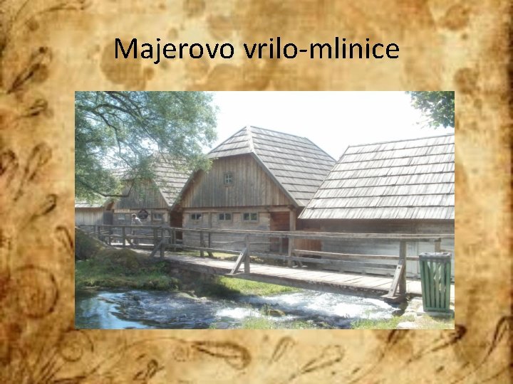 Majerovo vrilo-mlinice 