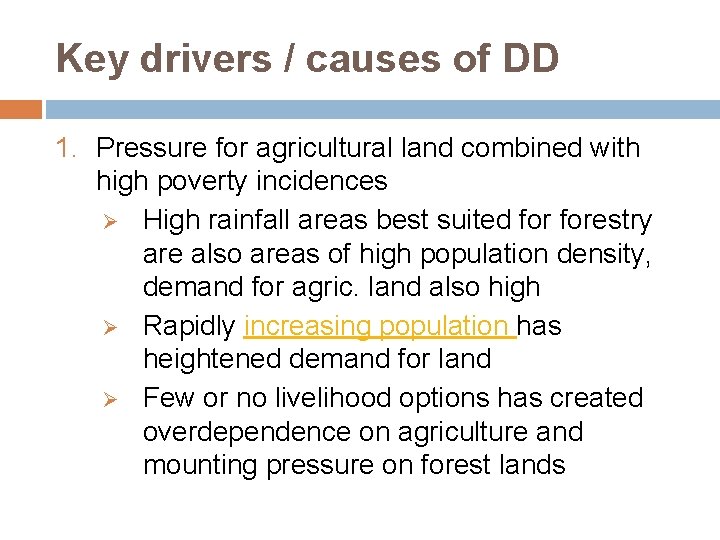 Key drivers / causes of DD 1. Pressure for agricultural land combined with high