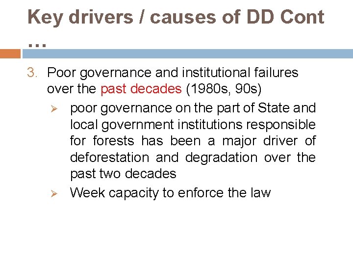 Key drivers / causes of DD Cont … 3. Poor governance and institutional failures
