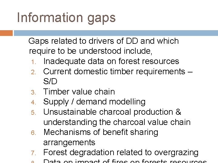 Information gaps Gaps related to drivers of DD and which require to be understood