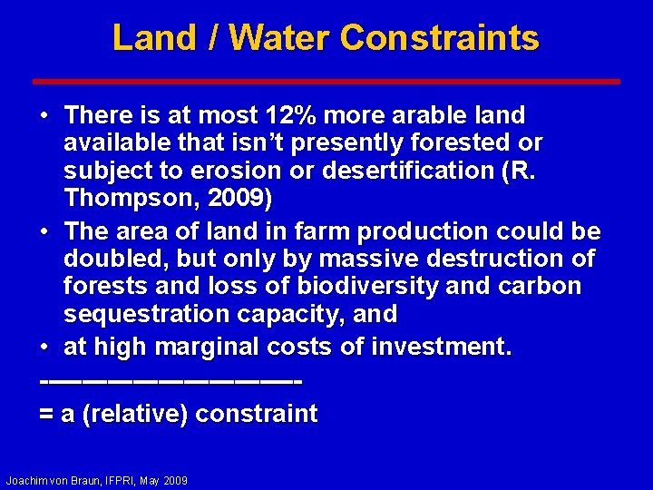 Land / Water Constraints • There is at most 12% more arable land available