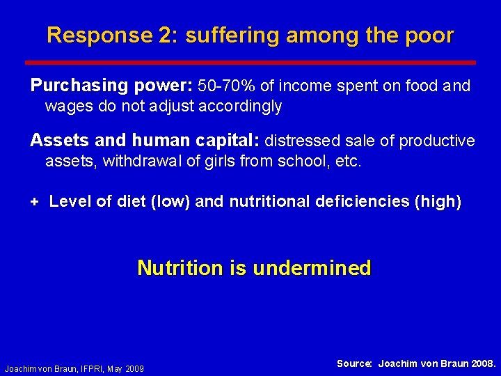 Response 2: suffering among the poor Purchasing power: 50 -70% of income spent on