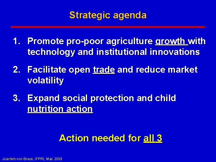 Strategic agenda 1. Promote pro-poor agriculture growth with technology and institutional innovations 2. Facilitate