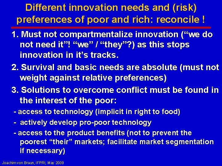 Different innovation needs and (risk) preferences of poor and rich: reconcile ! 1. Must