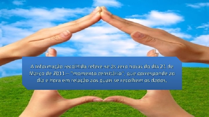 A informação recolhida refere-se às zero horas do dia 21 de Março de 2011