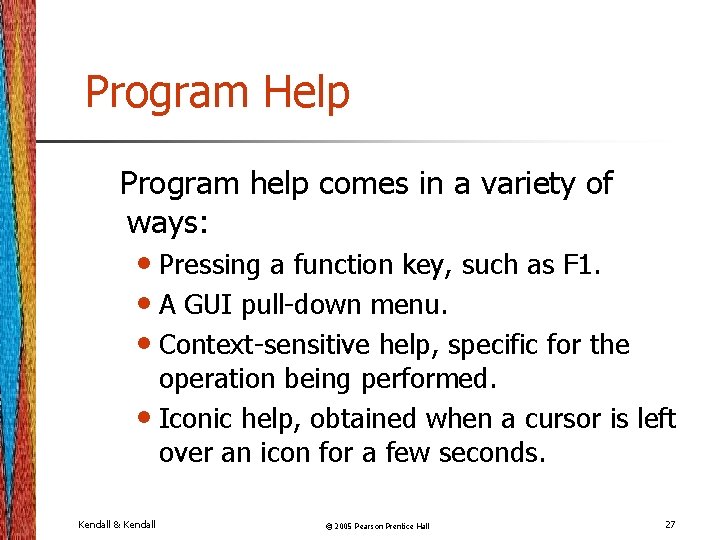 Program Help Program help comes in a variety of ways: • Pressing a function