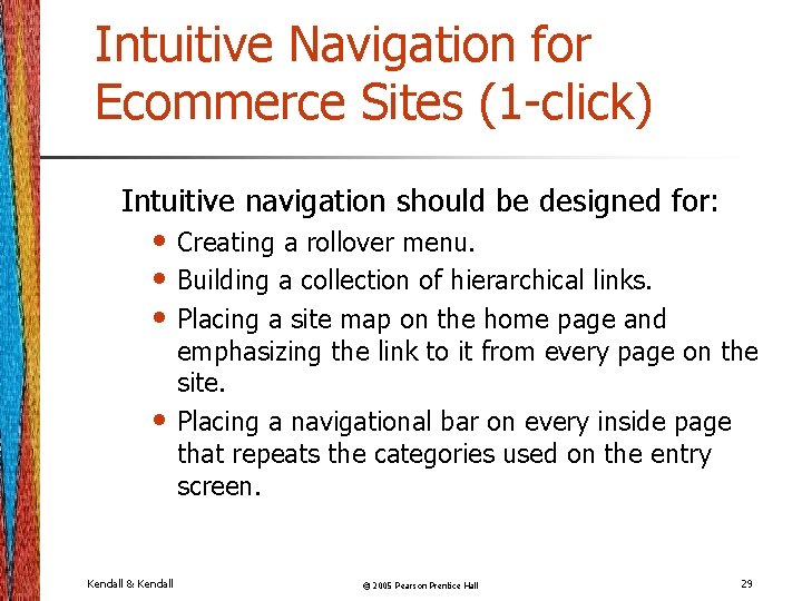 Intuitive Navigation for Ecommerce Sites (1 -click) Intuitive navigation should be designed for: •