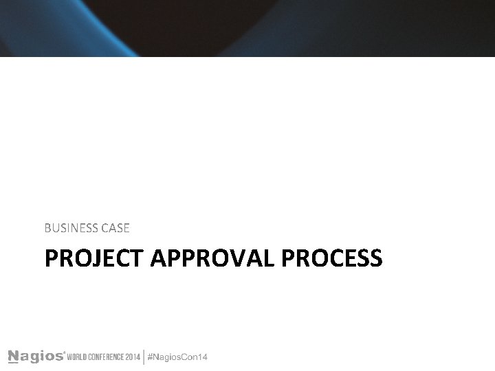 BUSINESS CASE PROJECT APPROVAL PROCESS 