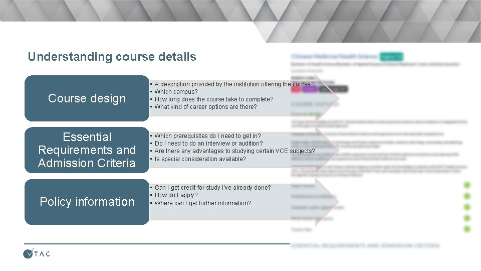 Understanding course details Course design • • A description provided by the institution offering