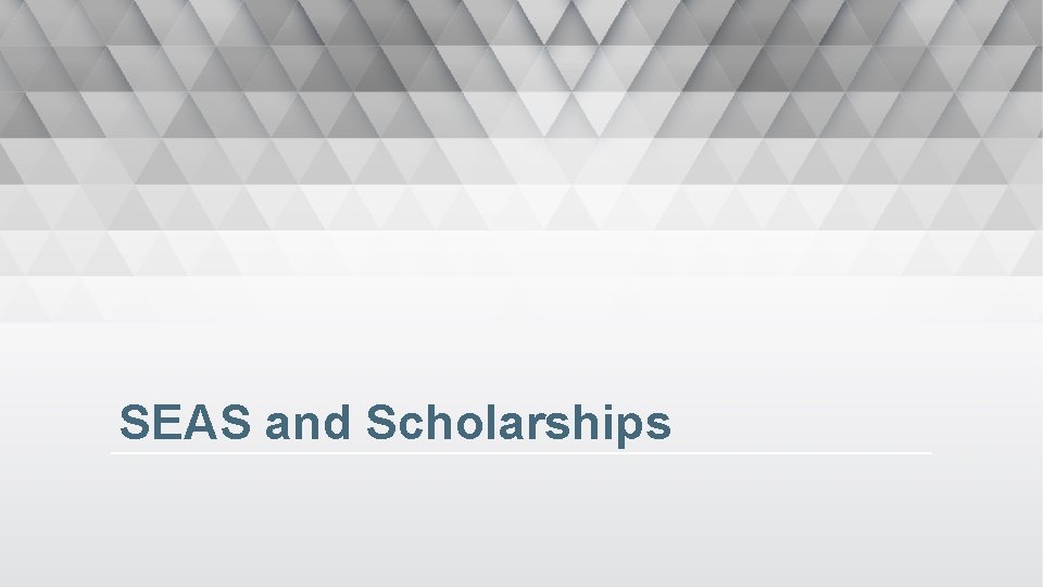 SEAS and Scholarships 