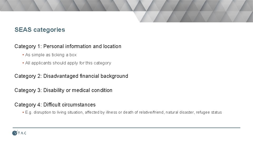 SEAS categories Category 1: Personal information and location ▪ As simple as ticking a