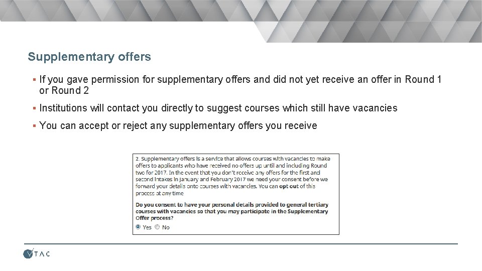 Supplementary offers ▪ If you gave permission for supplementary offers and did not yet