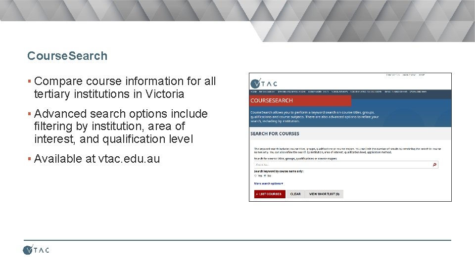 Course. Search ▪ Compare course information for all tertiary institutions in Victoria ▪ Advanced