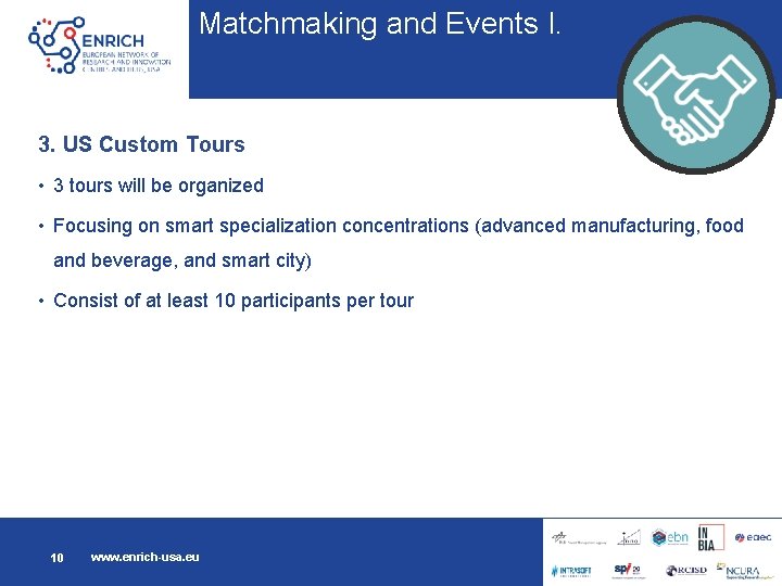 Matchmaking and Events I. 3. US Custom Tours • 3 tours will be organized