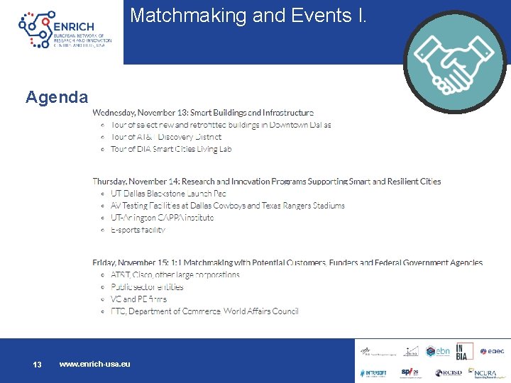 Matchmaking and Events I. Agenda 13 www. enrich-usa. eu 13 