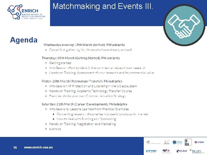 Matchmaking and Events III. Agenda 16 www. enrich-usa. eu 16 
