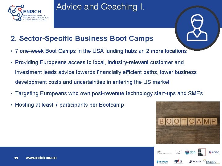 Advice and Coaching I. 2. Sector-Specific Business Boot Camps • 7 one-week Boot Camps