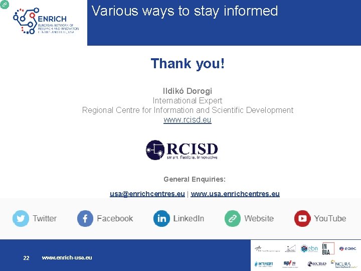 Various ways to stay informed Thank you! Ildikó Dorogi International Expert Regional Centre for