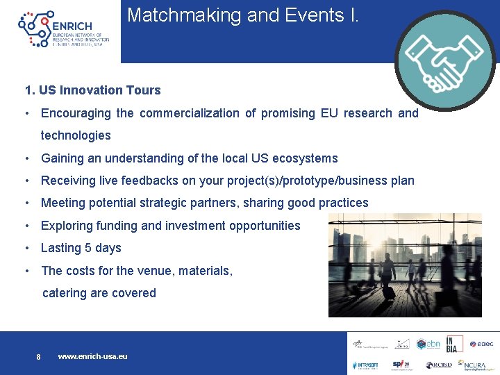 Matchmaking and Events I. 1. US Innovation Tours • Encouraging the commercialization of promising