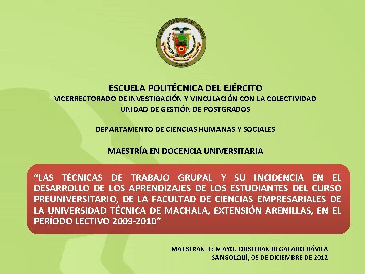 ESCUELA POLITÉCNICA DEL EJÉRCITO VICERRECTORADO DE INVESTIGACIÓN Y VINCULACIÓN CON LA COLECTIVIDAD UNIDAD DE