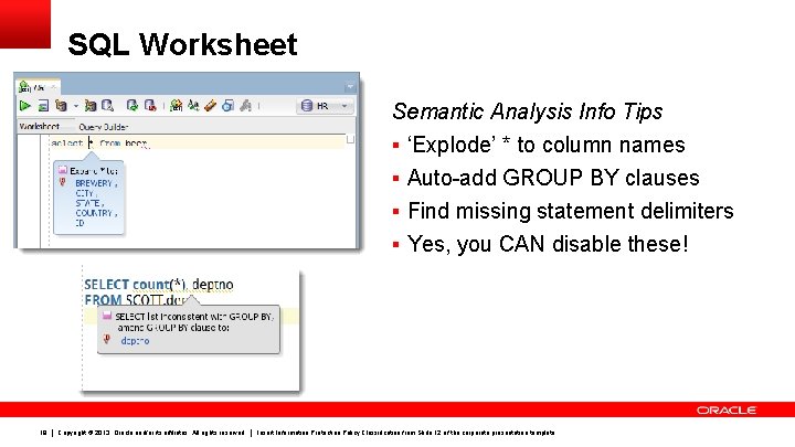 SQL Worksheet Semantic Analysis Info Tips § ‘Explode’ * to column names § Auto-add